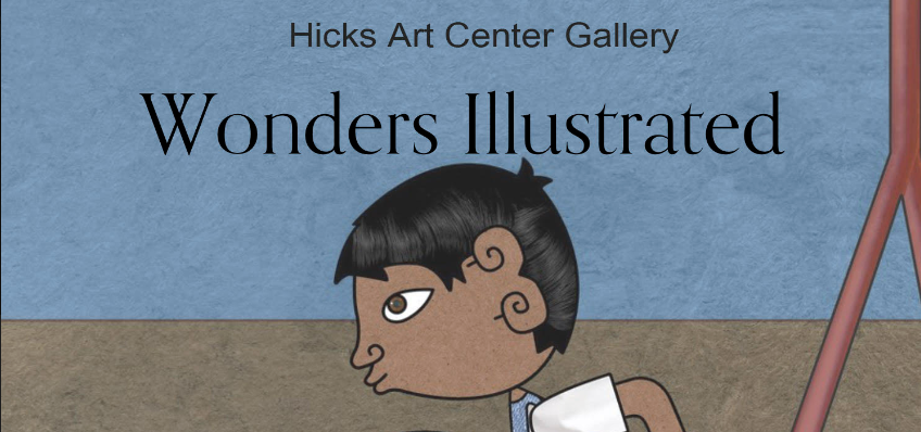 Wonders Illustrated | Hicks Art Center Gallery