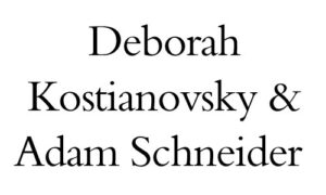 Deborah Kostianovsky & Adam Schneider